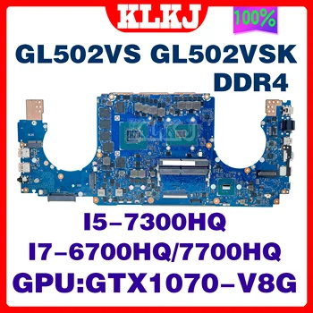 GL502VS Matična ploča za laptop ASUS ROG GL502V GL502 GL502VSK Matična ploča sa I7-6700HQ i5-7300HQ I7-770HQ GTX1070-8G